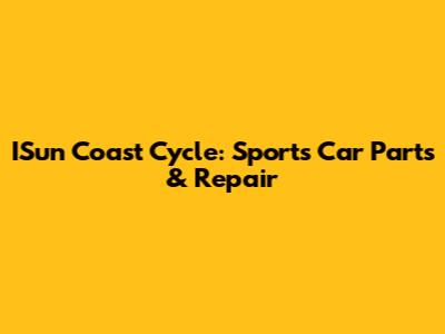 ISun Coast Cycle: Sports Car Parts & Repair