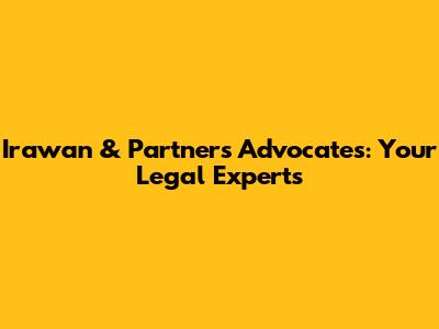 Irawan & Partners Advocates: Your Legal Experts